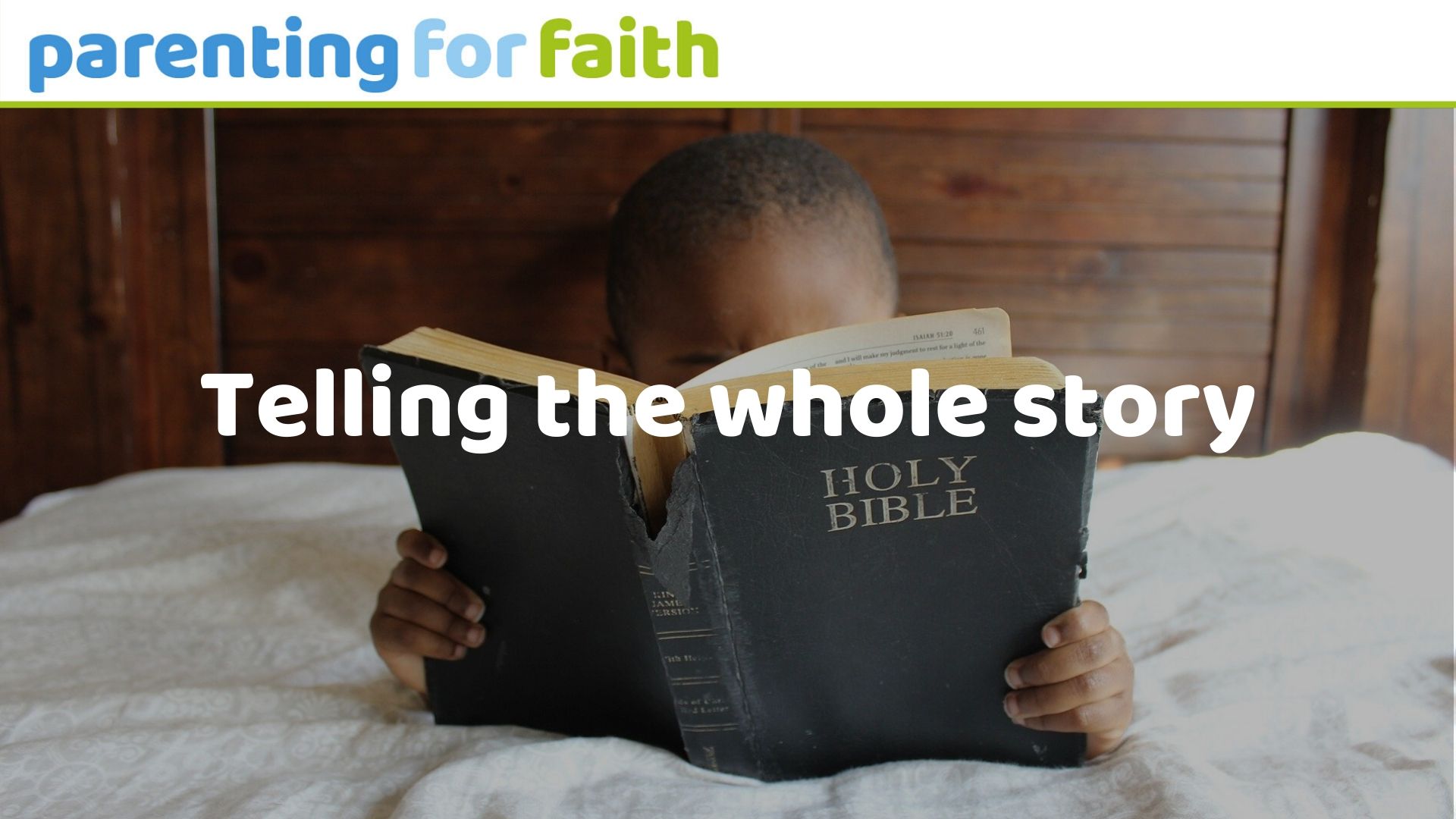 parenting-for-faith-telling-the-whole-story